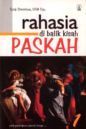 Cover Rahasia dibalik kisah Paskah / Surip Stanislaus