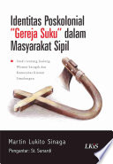 Cover Identitas Poskolonial gereja suku dalam masyarakat sipil / Martin Lukiti Sinaga