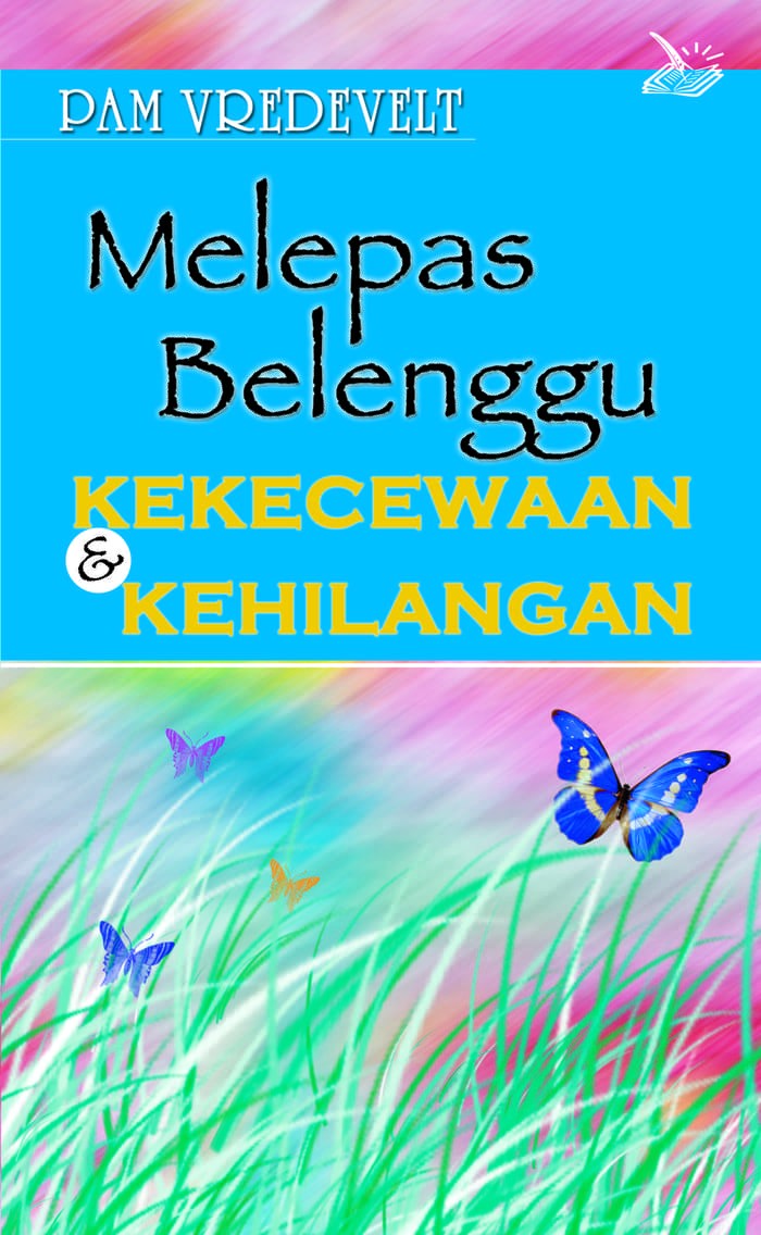 Cover Melepas Belenggu Kekecewaan dan Kehilangan / Pam Vredevelt