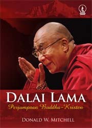 Cover Dalai lama :  perjumpaan Buddha dan Kristen / Donald W. Mitchell ; penerjemah, Indro Suprobo ; editor, Satriyo