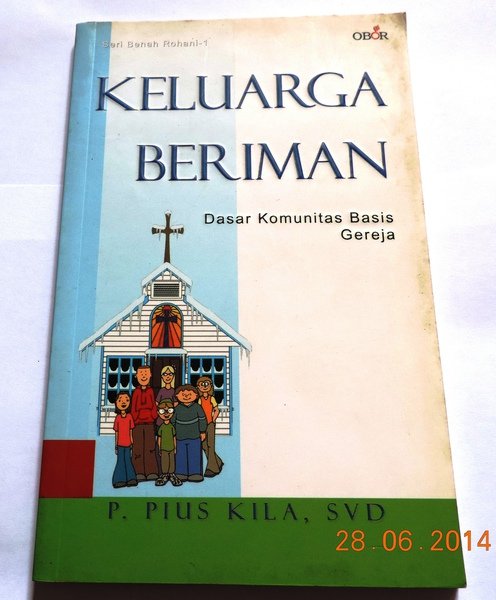 Cover Keluarga Beriman Dasar Komunitas Basis Gereja / P Pius Kila