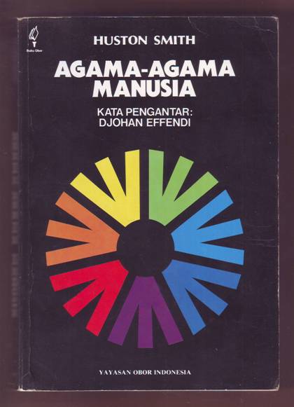 Cover Agama-agama manusia / Huston Smith ; pengantar oleh Djohan Effendi ; penerjemah, Saafroedin Bahar