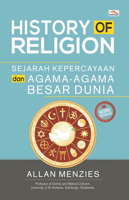 Cover History of religion :  sejarah kepercayaan dan agama-agama besar dunia / Allan Menzies; penerjemah, M. Amat Asnawi; penyunting, Nur Iswarso