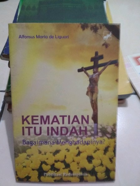 Cover Kematian Itu Indah Bagaimana Menghadapinya / Alfansus maria de Libuari