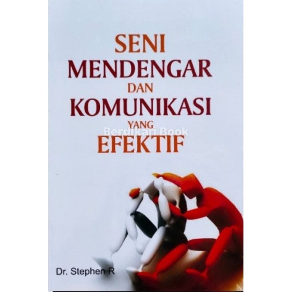 Cover Seni mendengar dan komunikasi yang efektif / Stephen R