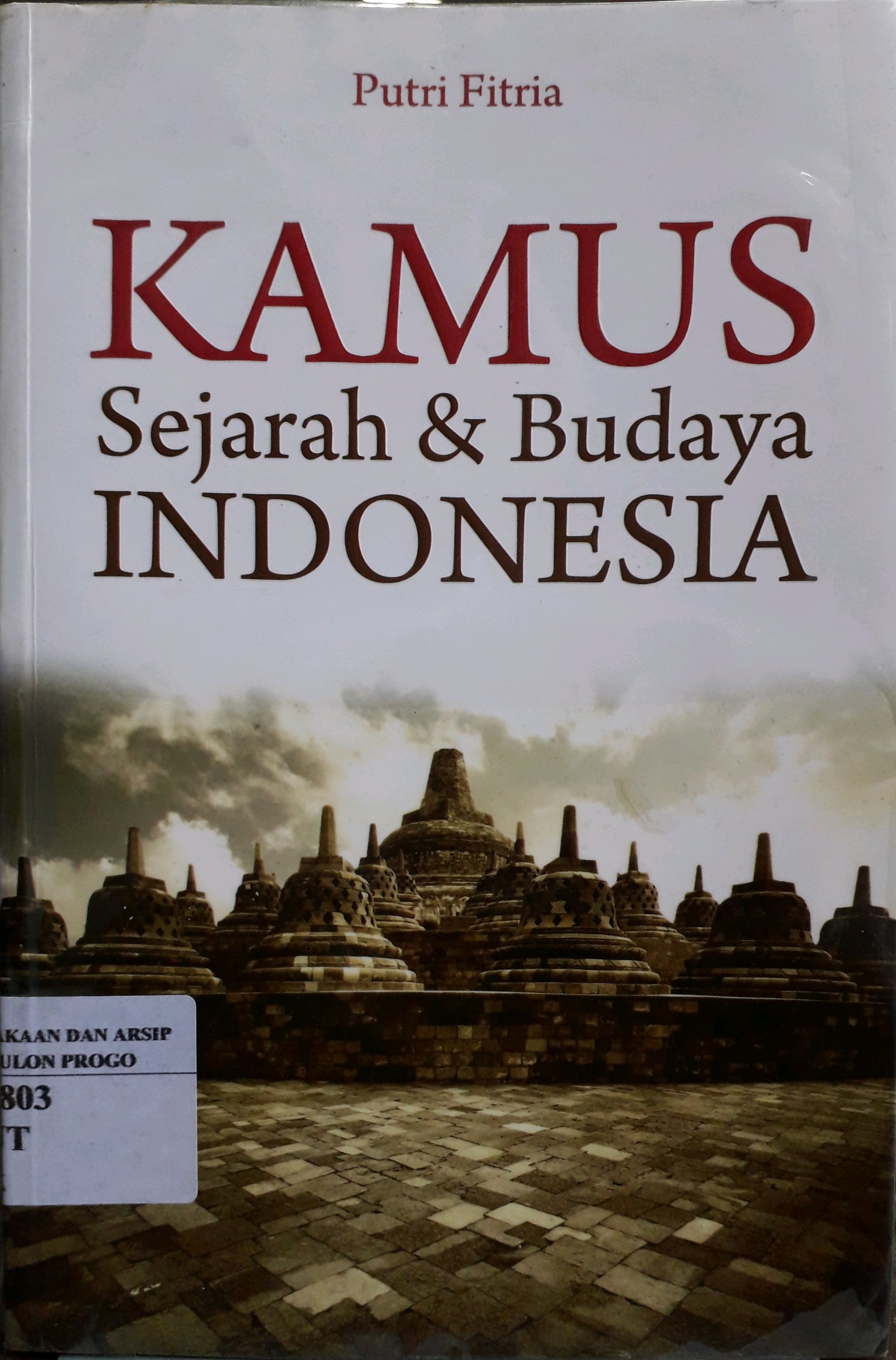 Cover Kamus sejarah dan budaya Indonesia / Penulis, Putri Fitria