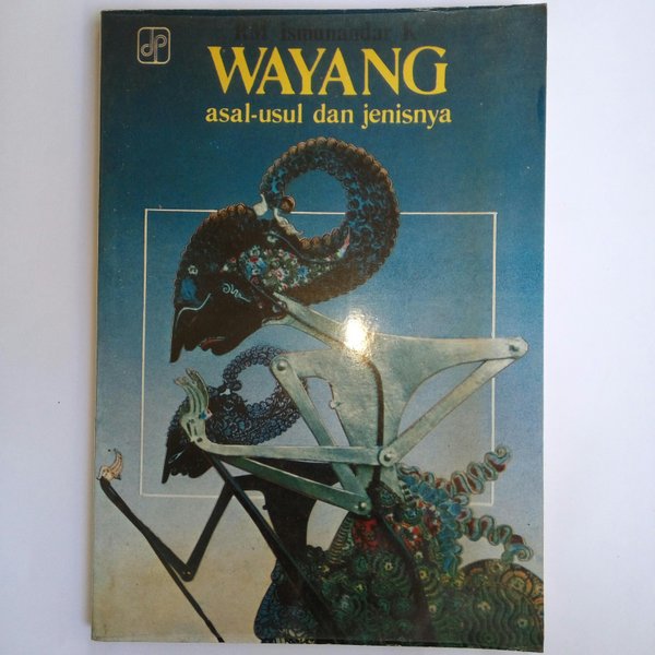 Cover Wayang asal usul dan jenisnya / Ismunandar K