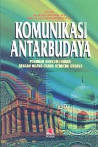 Cover Komunikasi antarbudaya panduan berkomunikasi dengan orang-orang berbeda budaya / Editor, Deddy Mulyana dan Jalaluddin Rakhmat