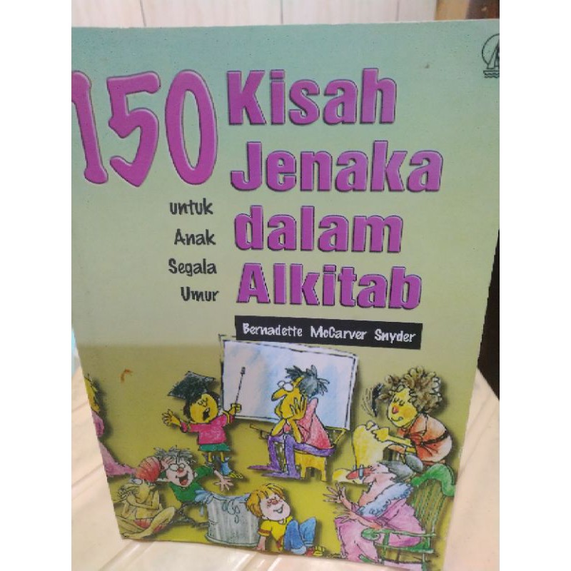 Cover 150 Kisah jenaka dalam AlKitab :  untuk Anak segala Umur / Bernadette Mc Carver Snyder