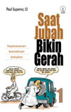 Cover Saat jubah bikin gerah :  Keperawanan kemiskinan ketaatan / Paul Suparno