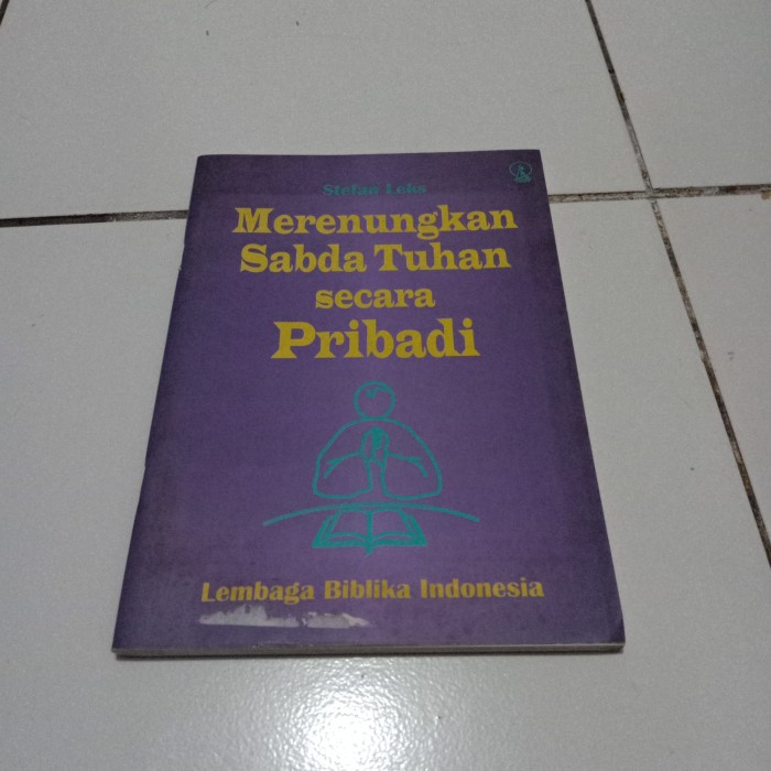 Cover Merenungkan sabda tuhan secara pribadi / Stefan Leks