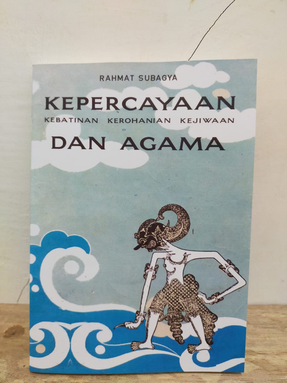Cover Kepercayaan kebatinan kerohanian kejiwaan dan agama / Rahmat Subagya