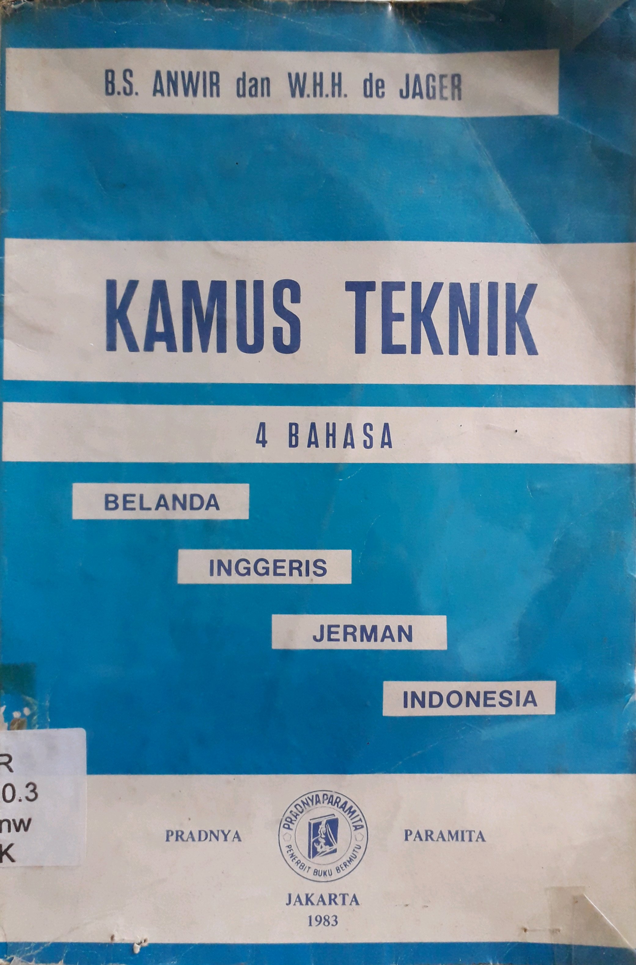 Cover Kamus teknik 4 bahasa : Belanda, Inggeris, Jerman, Indonesia / Penulis, Anwir