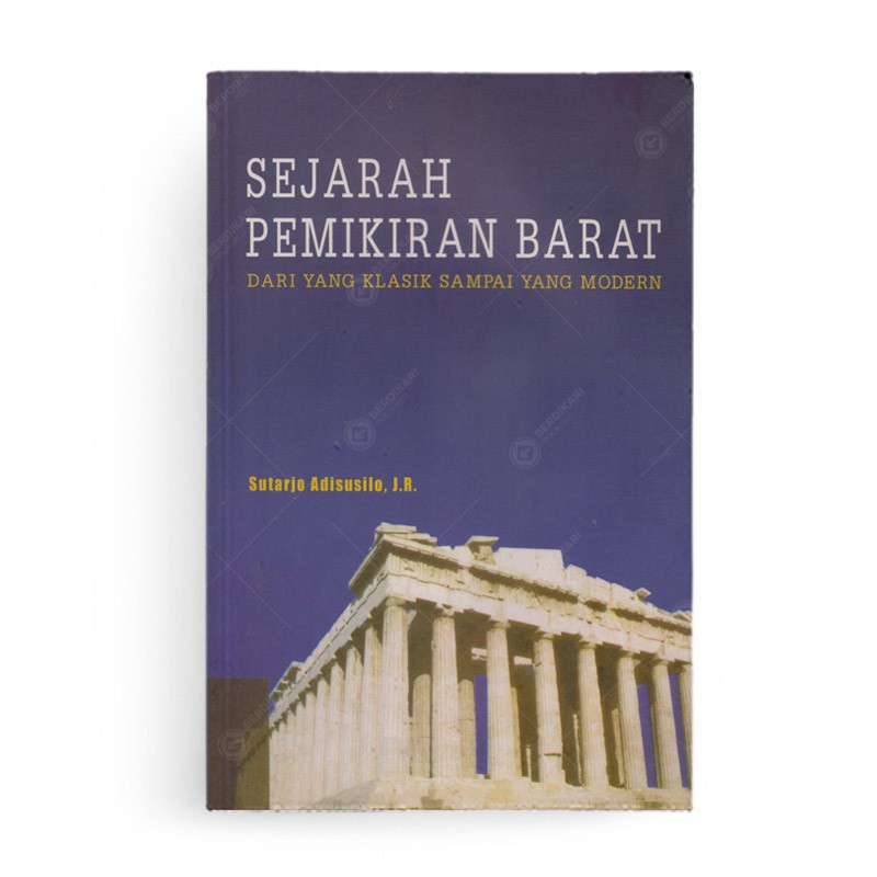 Cover Sejarah pemikiran barat :  : dari yang klasik sampai yang modern / Sutarjo Adisusilo
