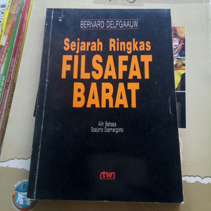 Cover Sejarah ringkas filsafat Barat / Bernard Delfgaauw ; alih bahasa, Soejono Soemargono