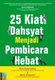 Cover 25 kiat dasyat menjadi pembicara hebat / Rob Abernathy, Mark Randon; penerjemah, Ria Sirait; penyunting, Sari Neutia