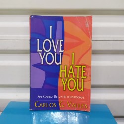 Cover I love you I hate you :  sisi ganda relasi interpersonal / Carlos G. Valles