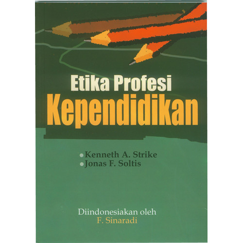 Cover Etika Profesi kependidikan / Kenneth A Strike; penerjemah: F Sinaradi, Penyunting: Heri Antono