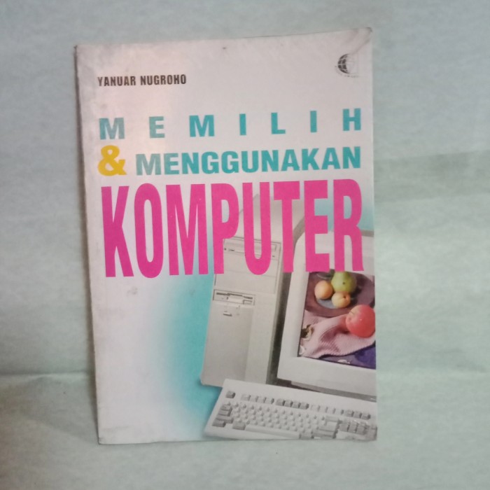 Cover Memilih dan Menggunakan Komputer / Yanuar Nugroho