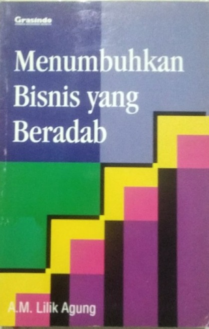 Cover Menumbuhka Bisnis yang Beradab / AM Lilik Agung