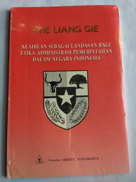 Cover Keadilan Sebagai Landasan Bagi Etika Administrasi dan Pemerintahan dalam negara Indonesia / The Liang Gie