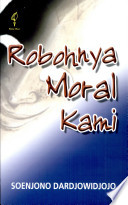 Cover Robohnya moral kami / Soenjono Dardjowidjojo,
