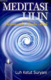 Cover Meditasi lilin memasuki pintu hati / Luh Ketut Suryani
