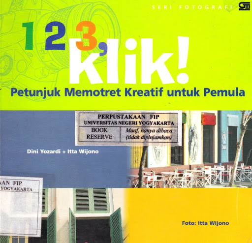 Cover 123, klik! Petunjuk memotret kreatif untuk pemula / YOZARDI, Dini, WIJONO, Itta