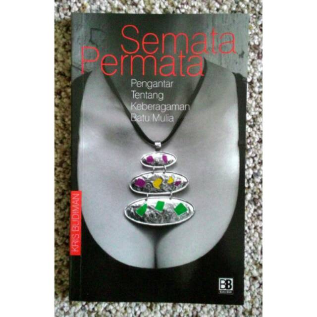 Cover Semata Permata :  Pengantar Tentang Keberagaman Batu Mulia / Kris Budiman