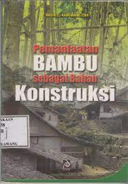 Cover Pemanfaatan bambu sebagai bahan kontruksi / Nasim El-Kabumaini