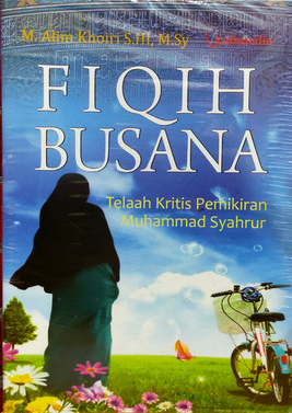 Cover Fiqih busana telaah kritis pemikiran muhammad syahrur / M. Alim Khoiri S.