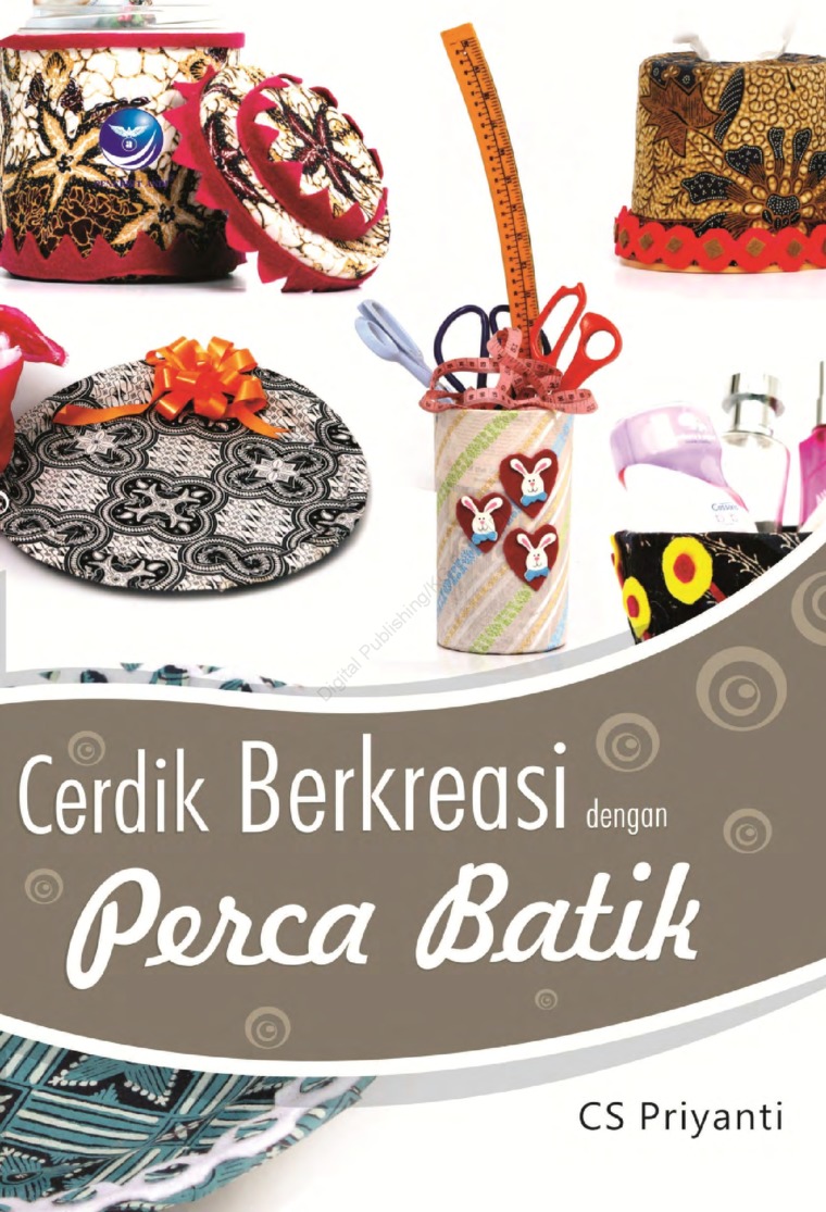 Cover cerdik berkreasi dengan perca batik / CS Priyanti