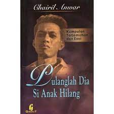 Cover Pulanglah Dia Anak Hilang / Chairil Anwar