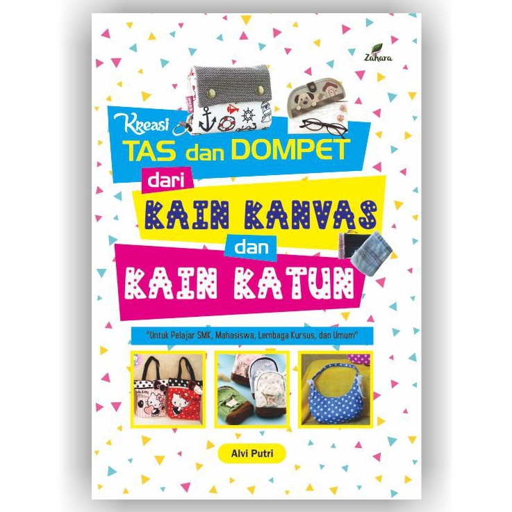 Cover Kreasi Tas dan Dompet dari Kain Kanvas dan Kain Katun / Alvi Putri