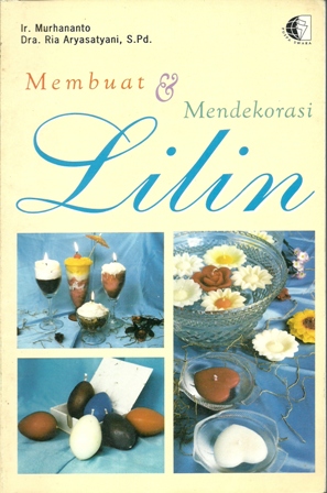 Cover Membuat dan mendekorasi lilin / Ir. Murhananto