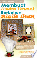 Cover Membuat aneka kreasi berbahan sisik ikan / WARDANA, Enen