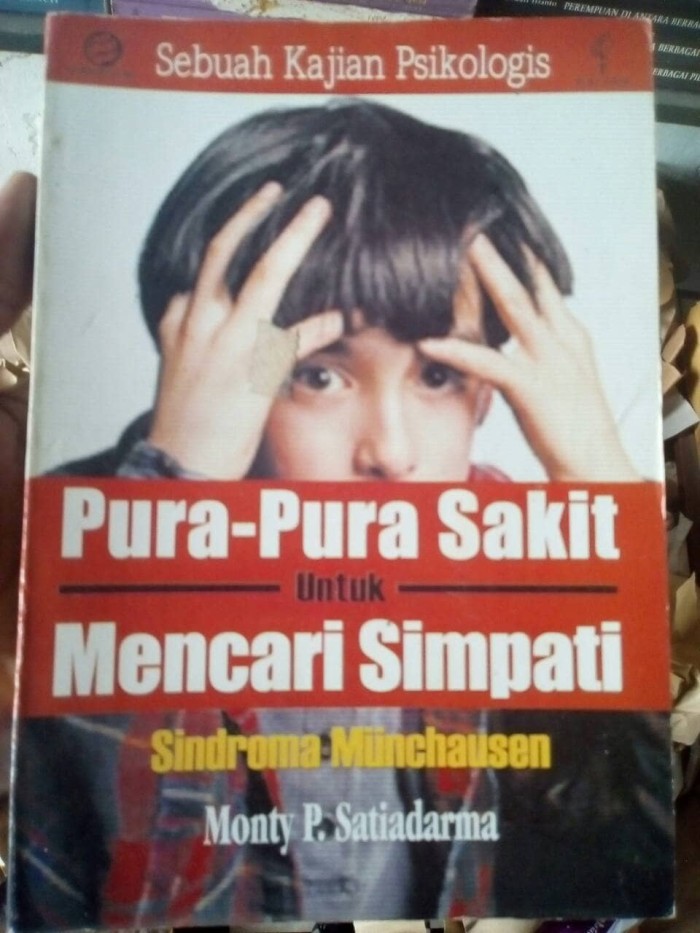 Cover Pura-Pura Sakit untuk Mencari Simpati / Monty P. Satiadarma