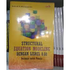 Cover Structural Equation Modeling dengan Lisrel 8.80 Pedoman untuk pemula / Penyusun: Hendryadi; Suyadi