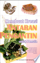 Cover Membuat kreasi antaran pengantin untuk pemula / Aam Ramaliyah;Dyah Sulistyorini