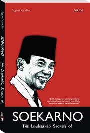 Cover SOEKARNO The Leadership Secrets of / Argawi Kandito