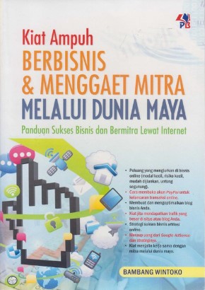 Cover Kiat ampuh berbisnis dan menggaet mitra melalui dunia maya :  panduan sukses bisnis dan bermitra lewat internet / Bambang Wintoko ; editor, Ari