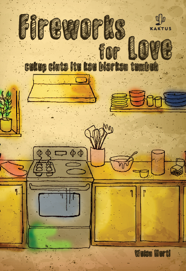Cover Fireworks for Love :  Cukup Cinta itu Kau Biarkan Tumbuh / Wulan Murti