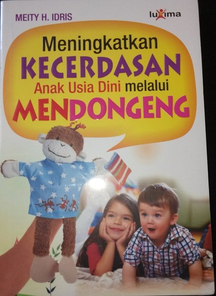 Cover Meningkatkan kecerdasan anak usia dini melalui mendongeng / Meity H. Idris