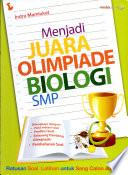 Cover Menjadi juara olimpiade biologi SMP / Indra Mamlukat ; penyunting, Sulaiman