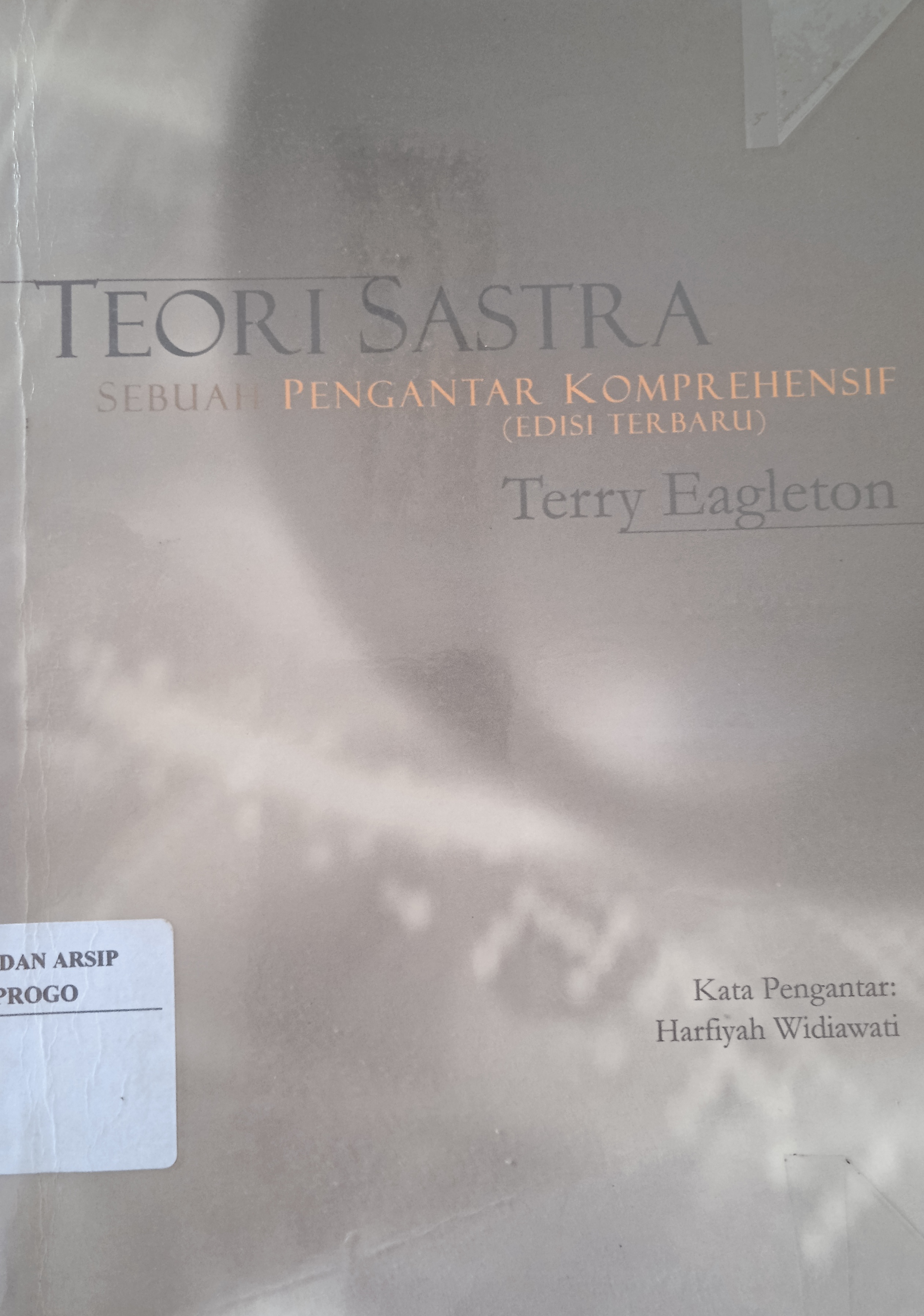 Cover Teori Sastra Sebuah Pengantar Komprehensif ( Edisi Terbaru) / Terry Eagleton, Harfiyah Widiawati