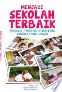 Cover Menjadi sekolah terbaik :  Praktik-praktik strategis dalam pendidikan / Anita Lie