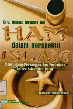 Cover HAM Dalam perspektif islam menyingkap persamaan dan perbedaan antara islam dan barat / Ahmad Kosasih