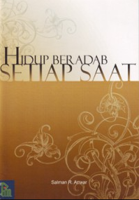 Cover Hidup beradab setiap saat / Salman R. Anwar