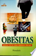 Cover Obesitas sebagai faktor Risiko beberapa penyakit / Misnadiarly