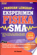 Cover Panduan lengkap eksperimen Fisika SMA / Ari Damari ; penyunting, Sandy Fahamsyah